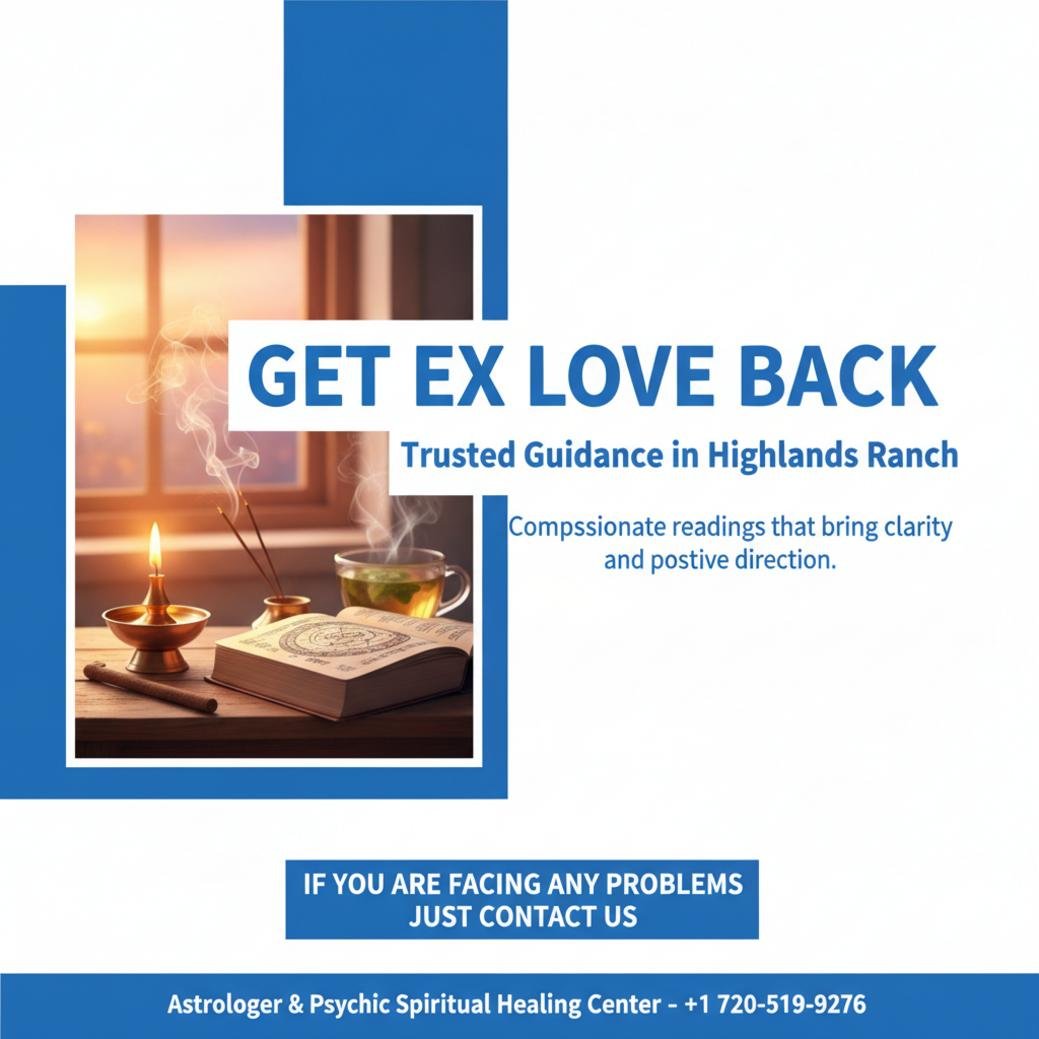 Calm astrology consultation setup for get ex love back Highlands Ranch